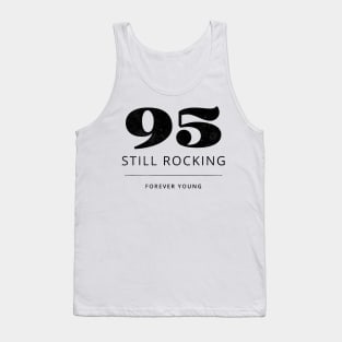 Funny 95th Birthday Quote 95 Years - Still Rocking Tank Top